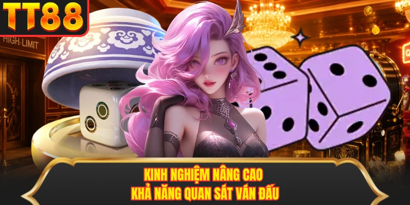 Kinh nghiệm nâng cao khả năng quan sát ván đấu